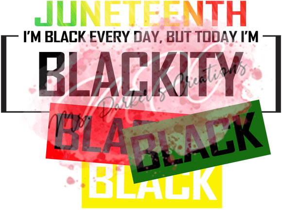 Juneteenth Blackity Sublimation Print